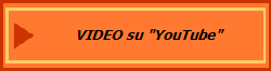 VIDEO su "YouTube"