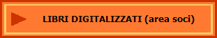 LIBRI DIGITALIZZATI (area soci)