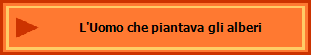 L'Uomo che piantava gli alberi
