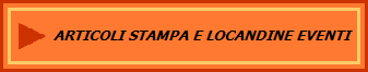 ARTICOLI STAMPA E LOCANDINE EVENTI
