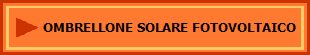 OMBRELLONE SOLARE FOTOVOLTAICO