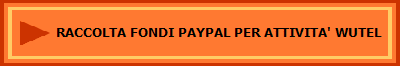 RACCOLTA FONDI PAYPAL PER ATTIVITA' WUTEL