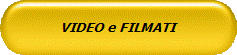 VIDEO e FILMATI