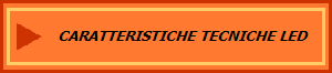 CARATTERISTICHE TECNICHE LED