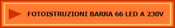FOTOISTRUZIONI BARRA 66 LED A 230V
