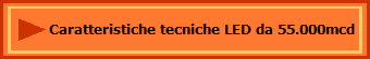 Caratteristiche tecniche LED da 55.000mcd