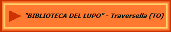 "BIBLIOTECA DEL LUPO" - Traversella (TO)