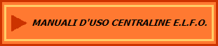 MANUALI D'USO CENTRALINE E.L.F.O.