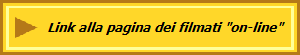 Link alla pagina dei filmati "on-line"