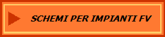 SCHEMI PER IMPIANTI FV
