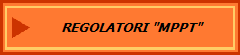 REGOLATORI "MPPT"