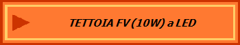 TETTOIA FV (10W) a LED 