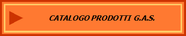 CATALOGO PRODOTTI  G.A.S.