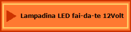 Lampadina LED fai-da-te 12Volt