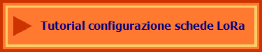 Tutorial configurazione schede LoRa