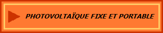 PHOTOVOLTAQUE FIXE ET PORTABLE