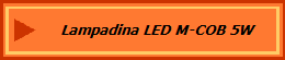 Lampadina LED M-COB 5W