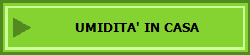 UMIDITA' IN CASA