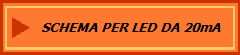 SCHEMA PER LED DA 20mA