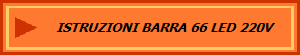 ISTRUZIONI BARRA 66 LED 220V 