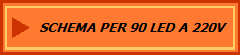 SCHEMA PER 90 LED A 220V