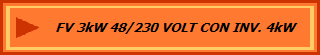 FV 3kW 48/230 VOLT CON INV. 4kW