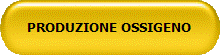 PRODUZIONE OSSIGENO