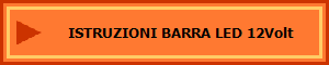 ISTRUZIONI BARRA LED 12Volt