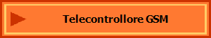 Telecontrollore GSM