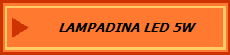 LAMPADINA LED 5W