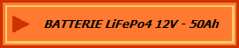 BATTERIE LiFePo4 12V - 50Ah