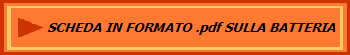SCHEDA IN FORMATO .pdf SULLA BATTERIA