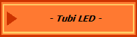 - Tubi LED -